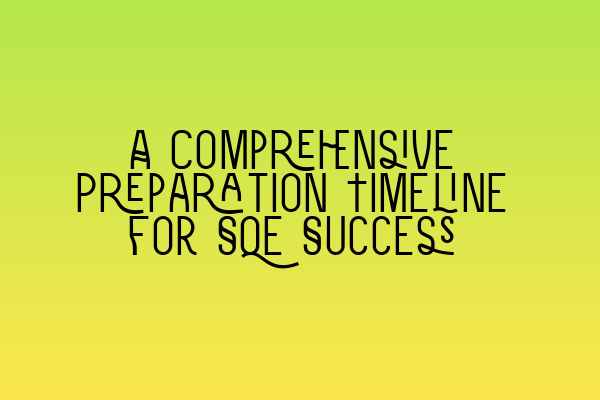 Featured image for A Comprehensive Preparation Timeline for SQE Success
