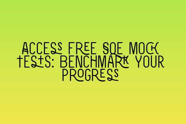 Featured image for Access Free SQE Mock Tests: Benchmark Your Progress