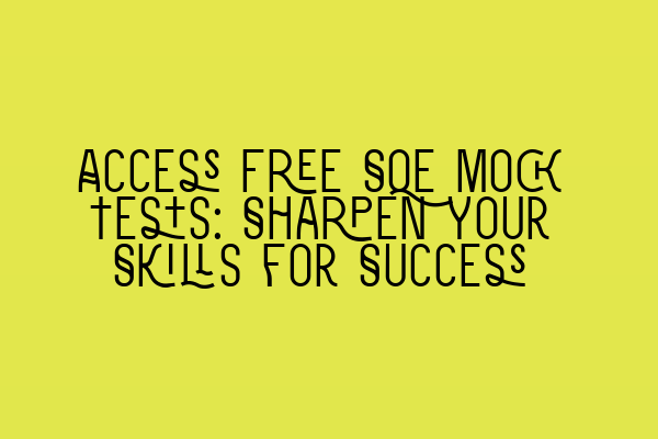 Featured image for Access Free SQE Mock Tests: Sharpen Your Skills for Success