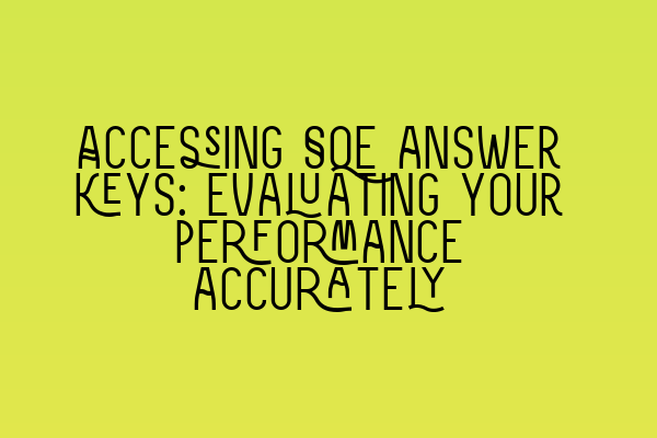 Featured image for Accessing SQE answer keys: Evaluating your performance accurately