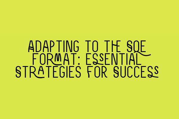 Featured image for Adapting to the SQE Format: Essential Strategies for Success