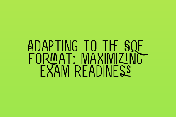 Adapting to the SQE Format: Maximizing Exam Readiness