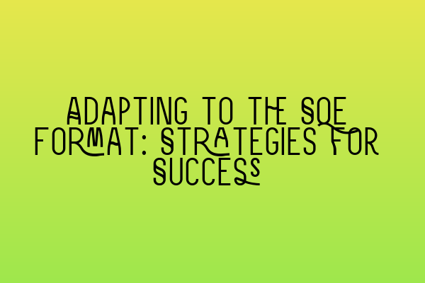 Featured image for Adapting to the SQE Format: Strategies for Success