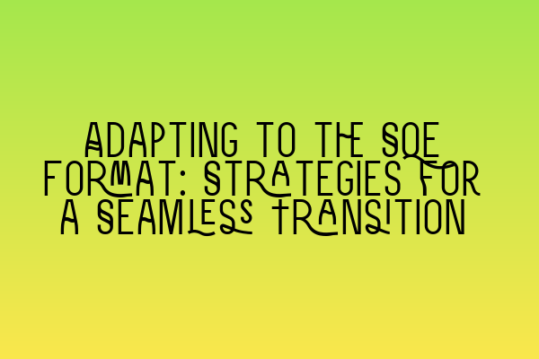 Featured image for Adapting to the SQE Format: Strategies for a Seamless Transition