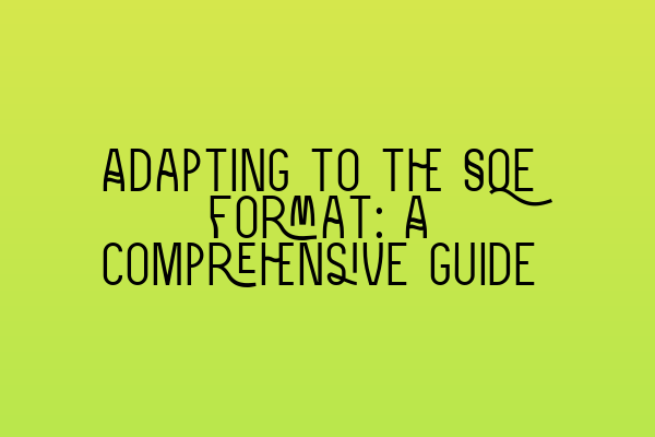 Featured image for Adapting to the SQE format: A comprehensive guide