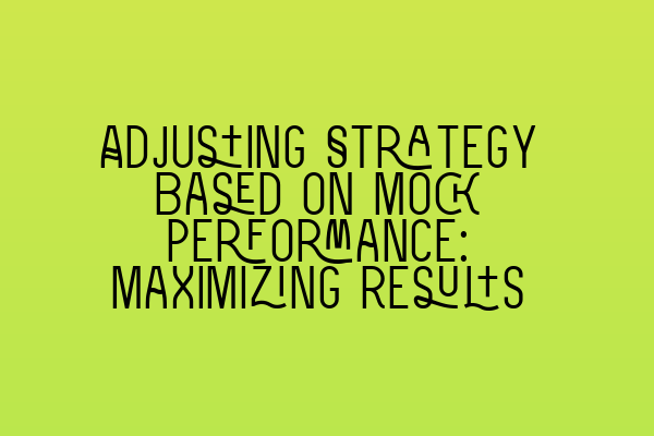 Featured image for Adjusting Strategy Based on Mock Performance: Maximizing Results