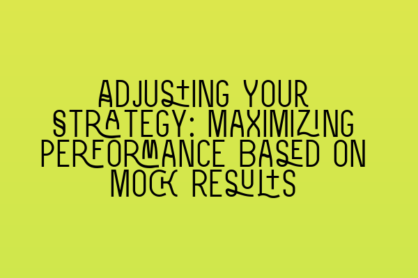 Featured image for Adjusting Your Strategy: Maximizing Performance Based on Mock Results