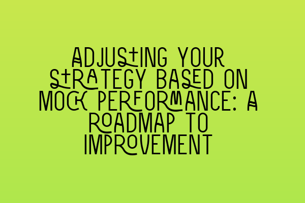 Featured image for Adjusting your strategy based on mock performance: A roadmap to improvement