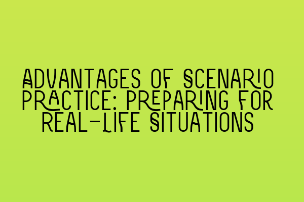 Featured image for Advantages of Scenario Practice: Preparing for Real-Life Situations
