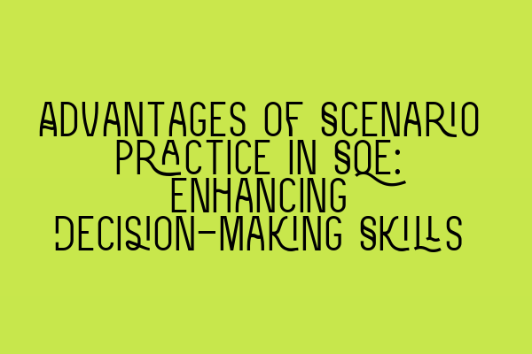 Featured image for Advantages of Scenario Practice in SQE: Enhancing Decision-Making Skills