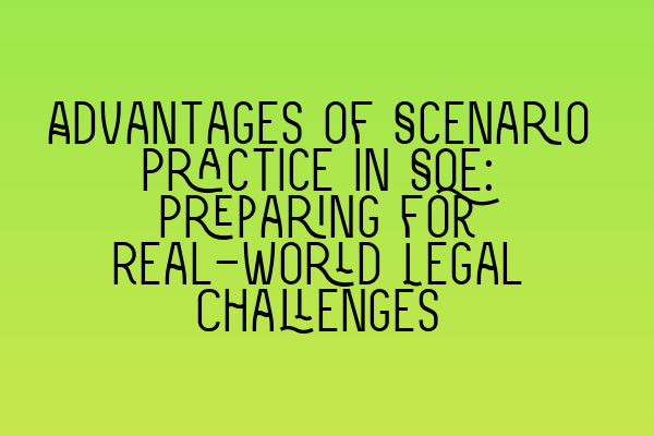 Featured image for Advantages of Scenario Practice in SQE: Preparing for Real-World Legal Challenges