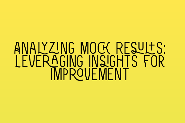 Featured image for Analyzing Mock Results: Leveraging Insights for Improvement