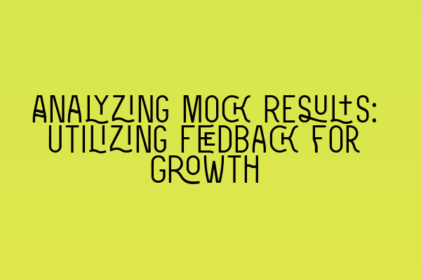 Featured image for Analyzing Mock Results: Utilizing Feedback for Growth