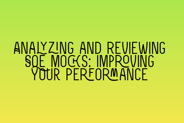 Analyzing and Reviewing SQE Mocks: Improving Your Performance