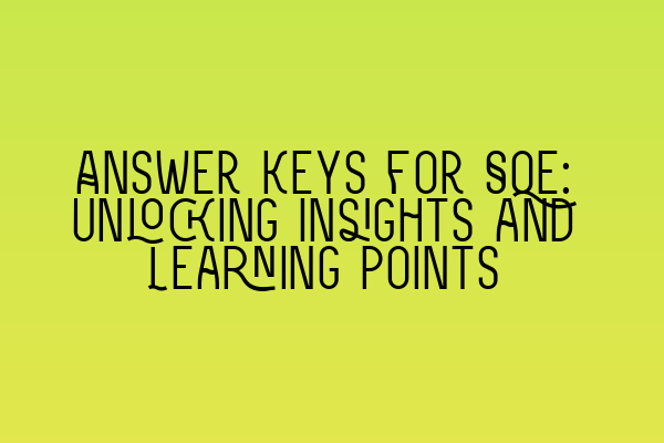 Featured image for Answer Keys for SQE: Unlocking Insights and Learning Points