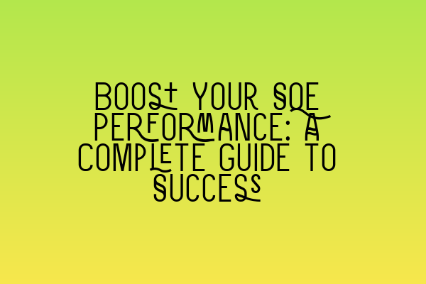 Featured image for Boost Your SQE Performance: A Complete Guide to Success