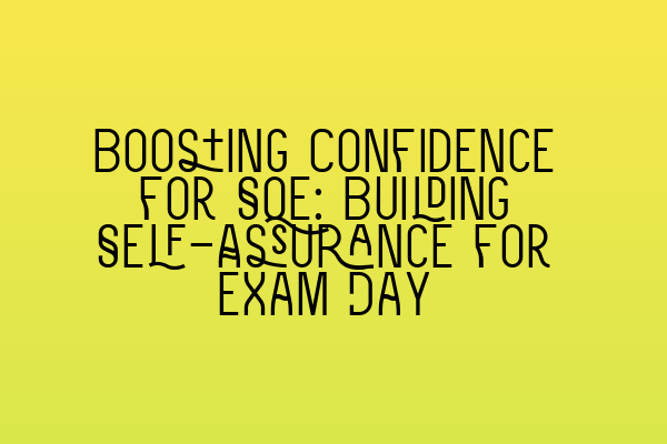Featured image for Boosting Confidence for SQE: Building Self-Assurance for Exam Day