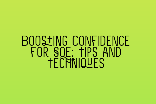 Featured image for Boosting Confidence for SQE: Tips and Techniques