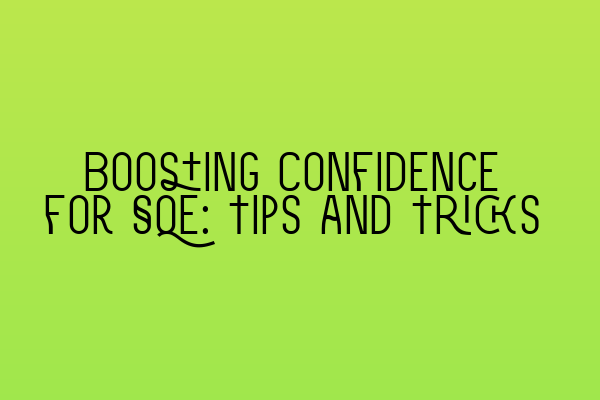 Featured image for Boosting Confidence for SQE: Tips and Tricks