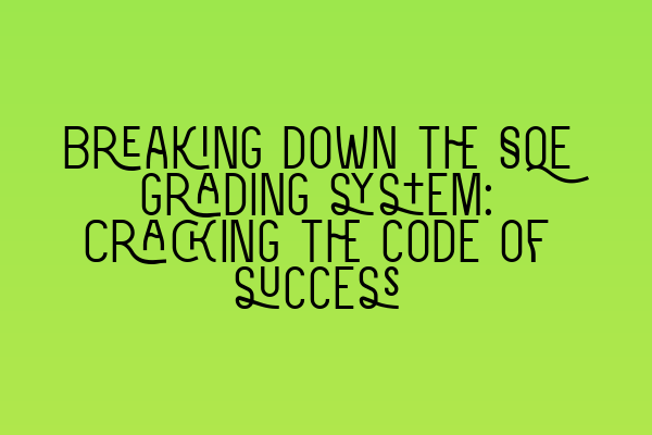 Featured image for Breaking down the SQE grading system: Cracking the code of success