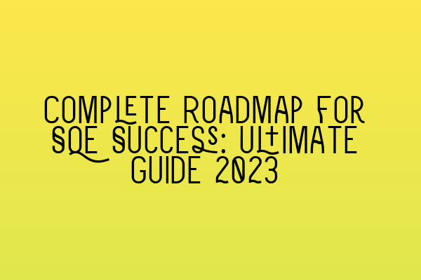 Featured image for Complete Roadmap for SQE Success: Ultimate Guide 2023