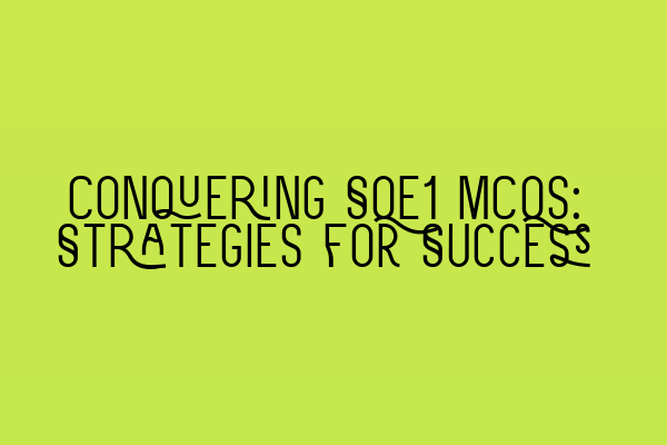 Featured image for Conquering SQE1 MCQs: Strategies for Success