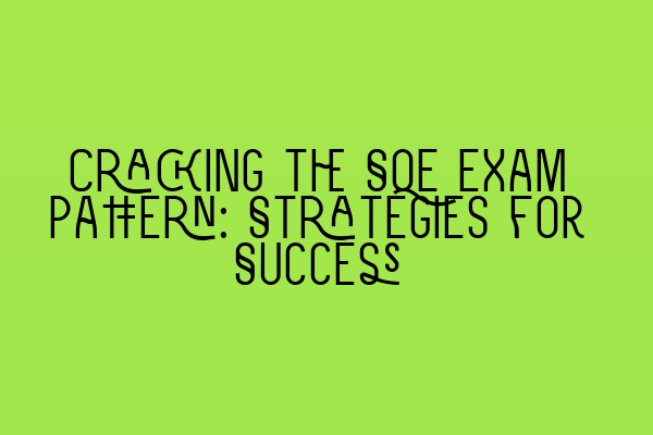 Featured image for Cracking the SQE Exam Pattern: Strategies for Success