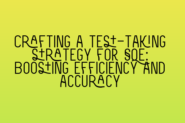 Featured image for Crafting a test-taking strategy for SQE: Boosting efficiency and accuracy