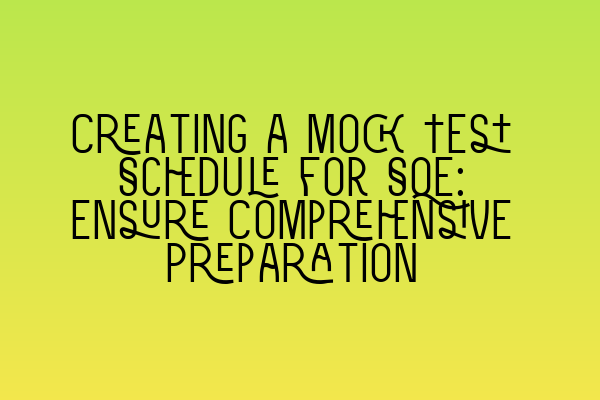 Featured image for Creating a Mock Test Schedule for SQE: Ensure Comprehensive Preparation