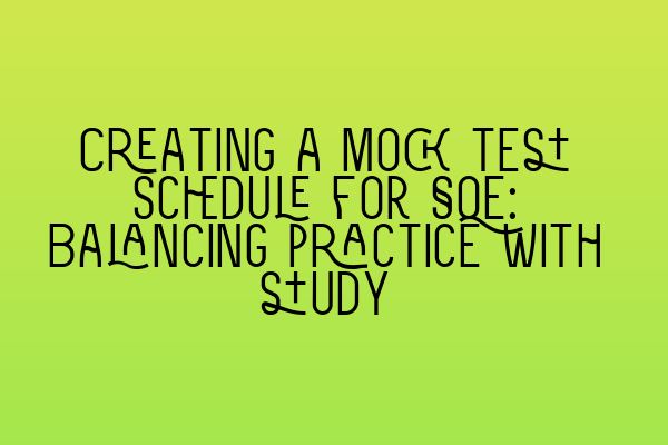 Featured image for Creating a mock test schedule for SQE: Balancing practice with study