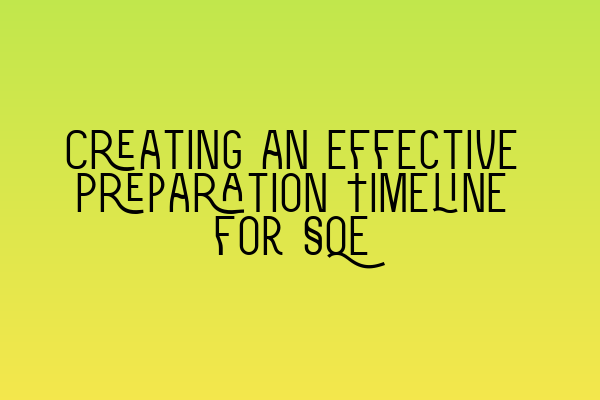 Featured image for Creating an Effective Preparation Timeline for SQE