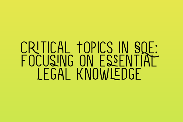 Featured image for Critical Topics in SQE: Focusing on Essential Legal Knowledge