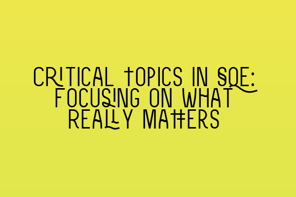 Featured image for Critical Topics in SQE: Focusing on What Really Matters