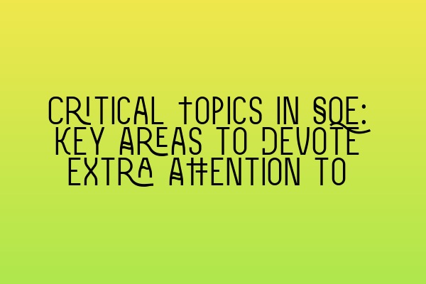 Featured image for Critical Topics in SQE: Key Areas to Devote Extra Attention to