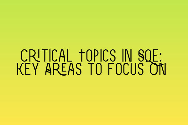 Featured image for Critical Topics in SQE: Key Areas to Focus On