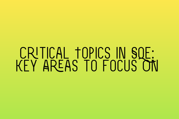 Featured image for Critical Topics in SQE: Key Areas to Focus On