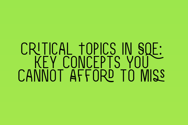 Featured image for Critical Topics in SQE: Key Concepts You Cannot Afford to Miss