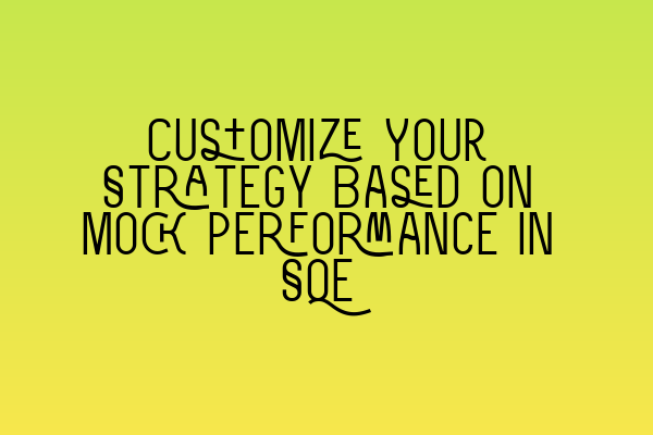 Customize Your Strategy Based on Mock Performance in SQE