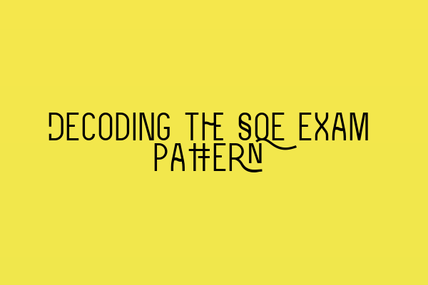 Featured image for Decoding the SQE Exam Pattern