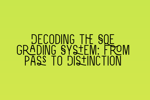 Featured image for Decoding the SQE Grading System: From Pass to Distinction