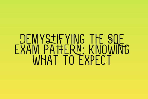 Featured image for Demystifying the SQE Exam Pattern: Knowing What to Expect