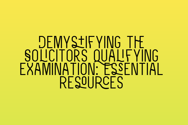 Featured image for Demystifying the Solicitors Qualifying Examination: Essential Resources