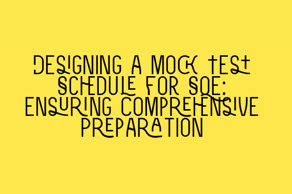 Featured image for Designing a Mock Test Schedule for SQE: Ensuring Comprehensive Preparation