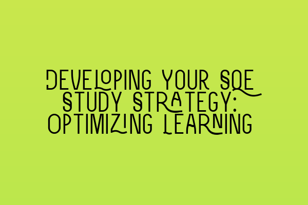 Featured image for Developing Your SQE Study Strategy: Optimizing Learning