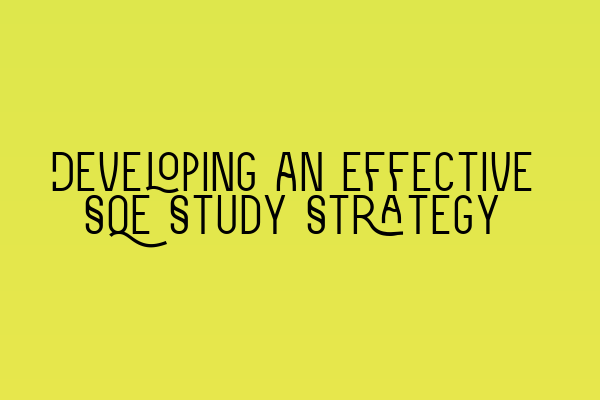 Featured image for Developing an Effective SQE Study Strategy