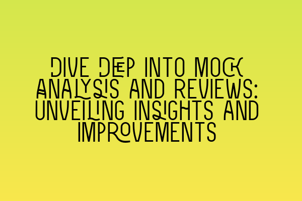 Featured image for Dive Deep into Mock Analysis and Reviews: Unveiling Insights and Improvements