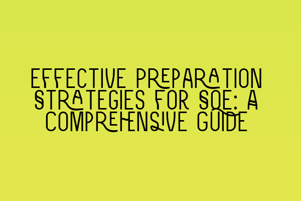 Featured image for Effective Preparation Strategies for SQE: A Comprehensive Guide