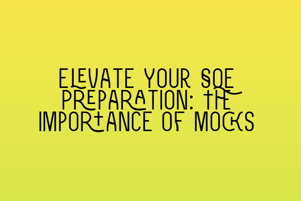 Featured image for Elevate Your SQE Preparation: The Importance of Mocks