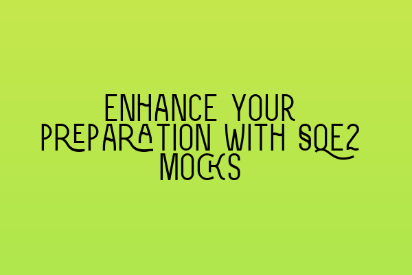 Enhance your preparation with SQE2 mocks