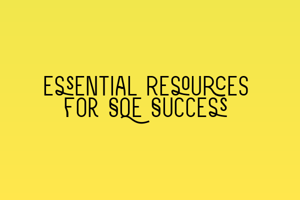 Featured image for Essential Resources for SQE Success